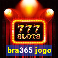 bra365 jogo